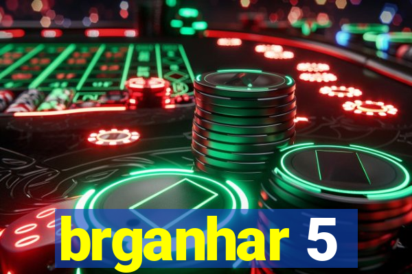 brganhar 5