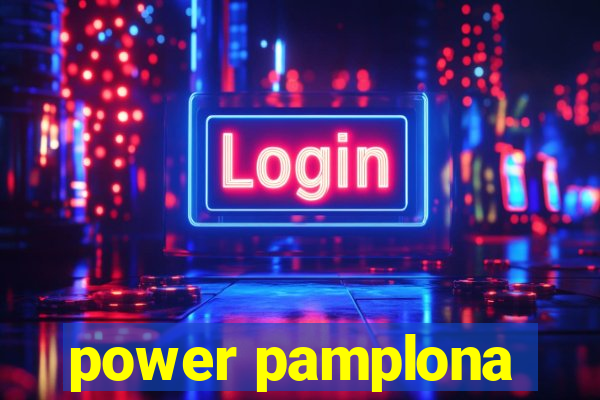 power pamplona
