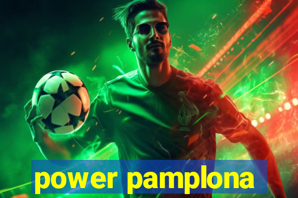 power pamplona