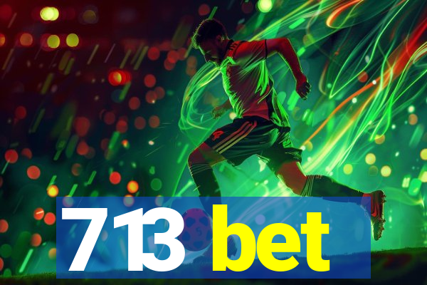 713 bet
