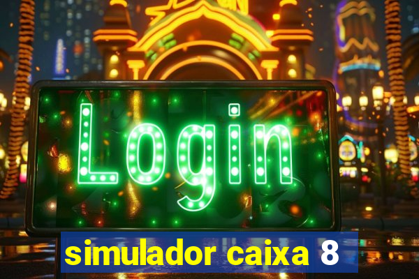 simulador caixa 8