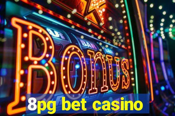 8pg bet casino