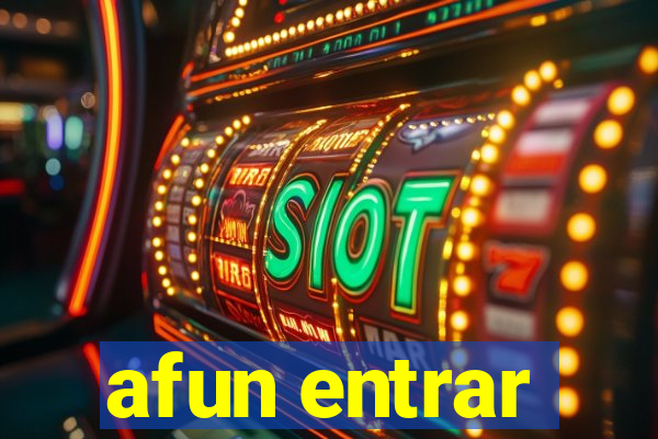 afun entrar