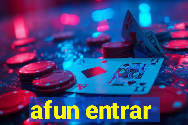 afun entrar