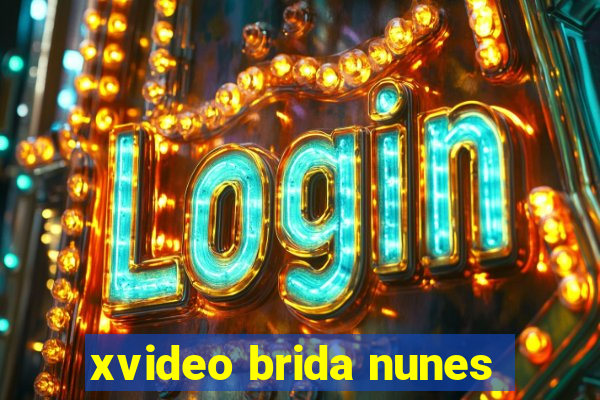 xvideo brida nunes