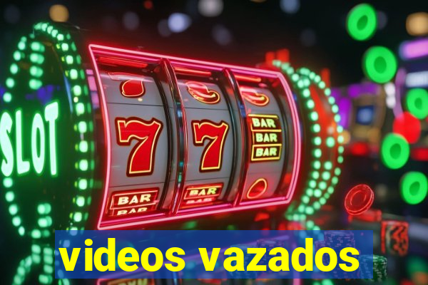 videos vazados