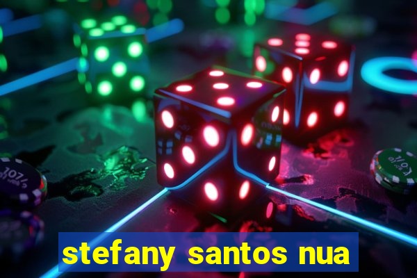 stefany santos nua