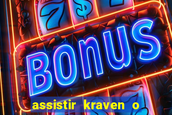 assistir kraven o caçador dublado