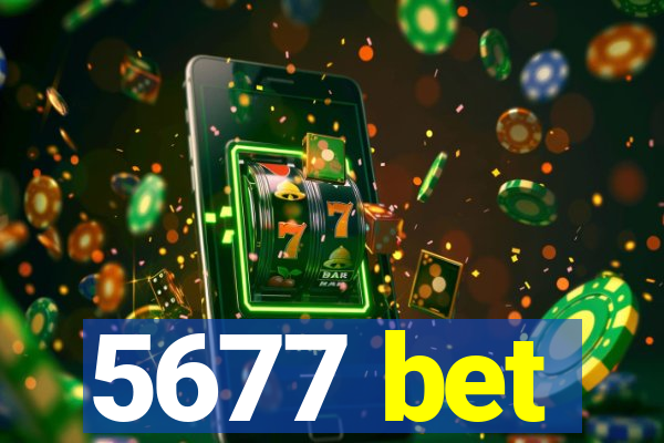 5677 bet