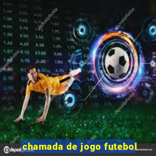 chamada de jogo futebol