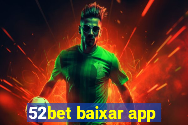 52bet baixar app