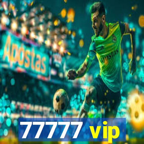 77777 vip