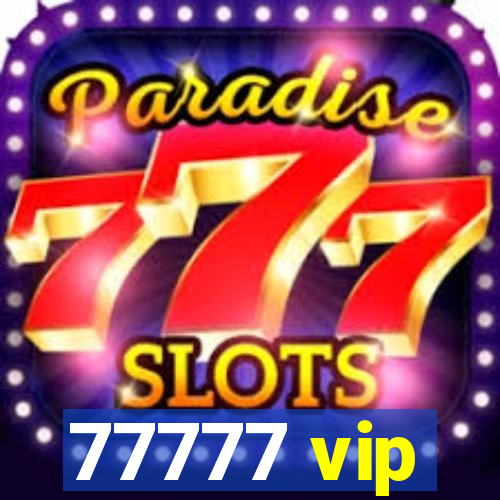 77777 vip