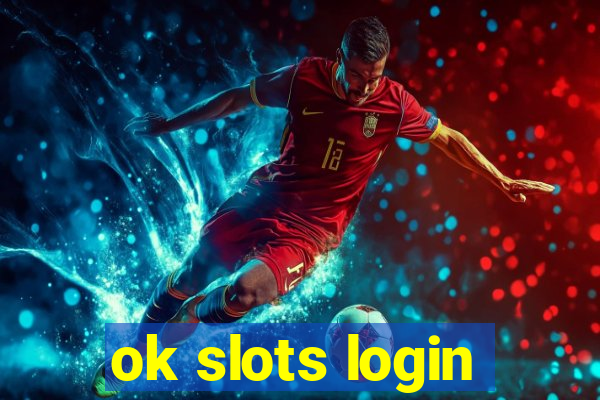 ok slots login