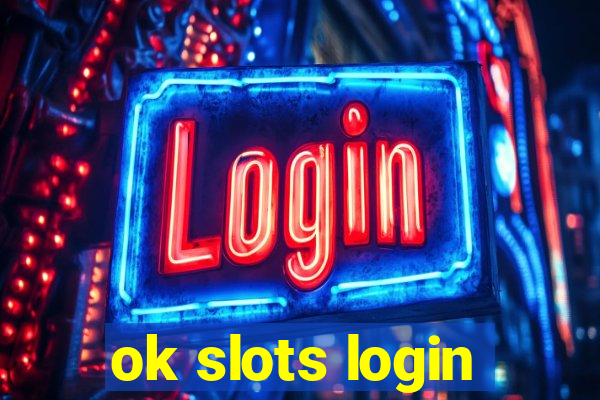 ok slots login