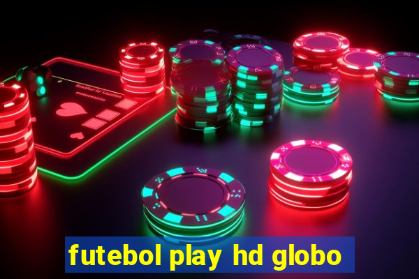 futebol play hd globo