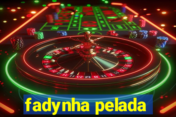 fadynha pelada