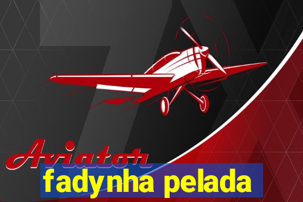 fadynha pelada