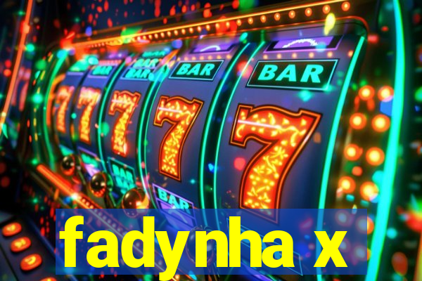fadynha x
