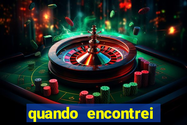 quando encontrei você filme completo dublado online
