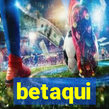 betaqui
