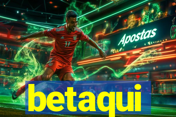 betaqui