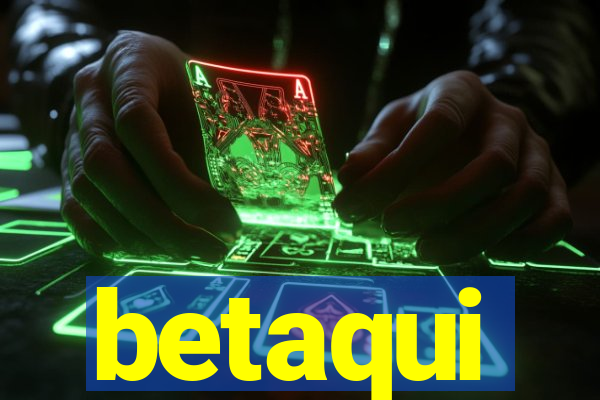 betaqui