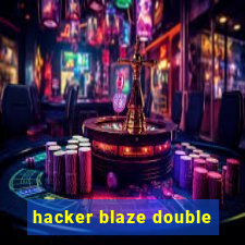 hacker blaze double
