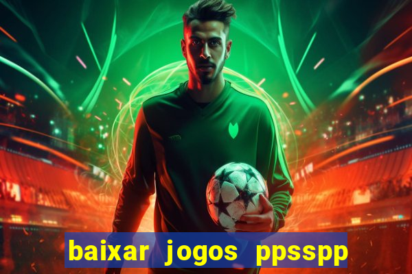 baixar jogos ppsspp para android