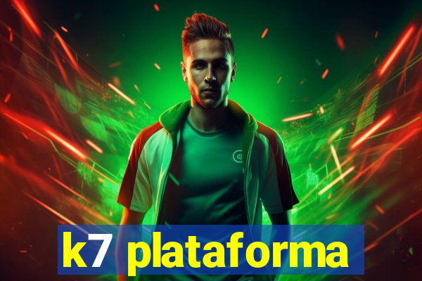 k7 plataforma