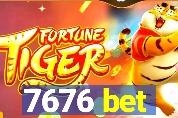 7676 bet