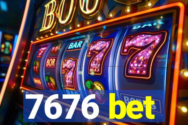 7676 bet