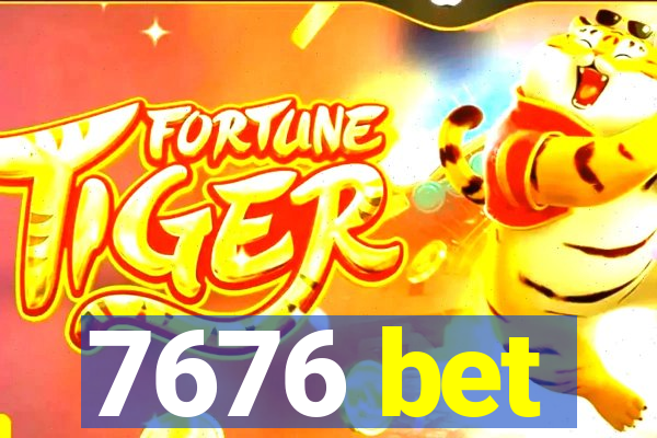 7676 bet
