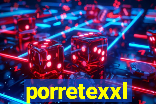 porretexxl