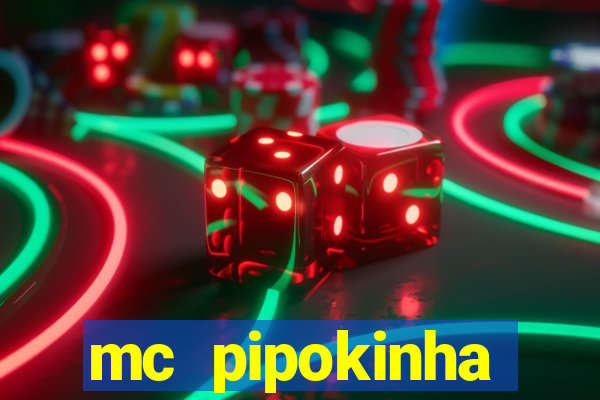 mc pipokinha vazados privacy