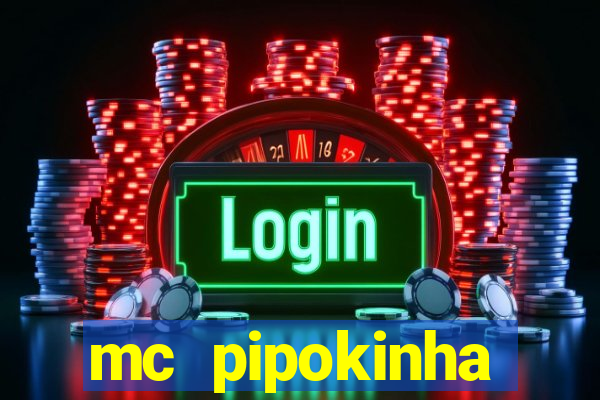 mc pipokinha vazados privacy