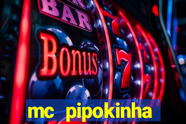 mc pipokinha vazados privacy