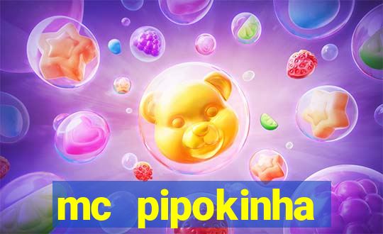 mc pipokinha vazados privacy