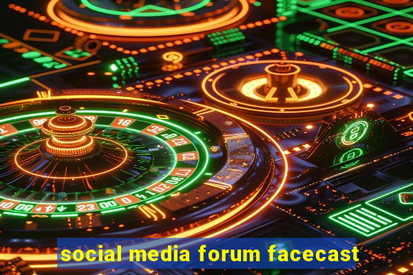 social media forum facecast
