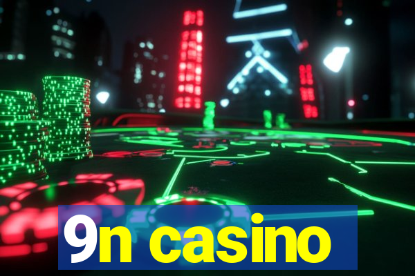9n casino