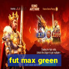 fut max green