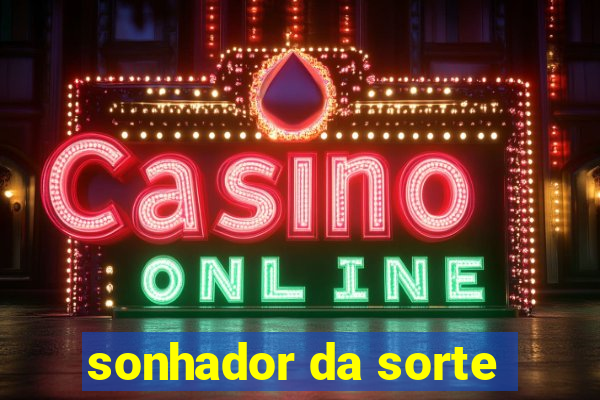 sonhador da sorte