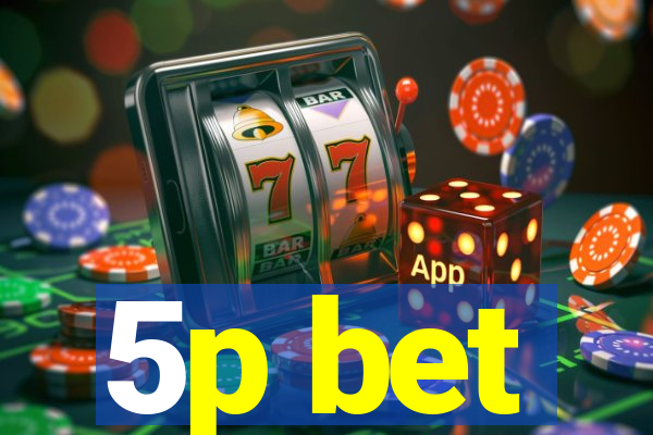 5p bet