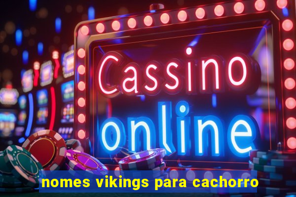 nomes vikings para cachorro