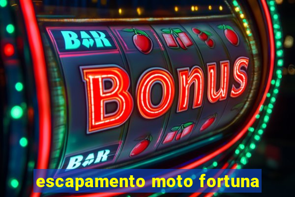 escapamento moto fortuna