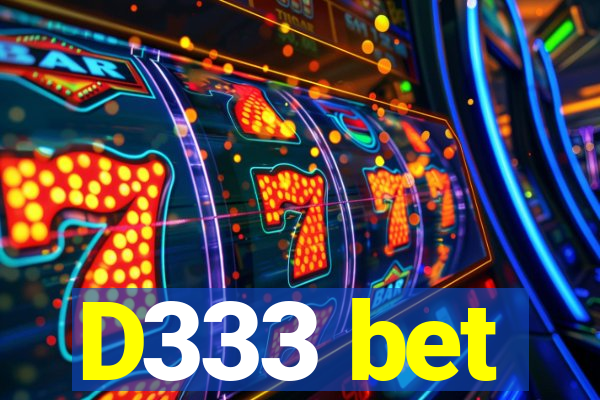 D333 bet
