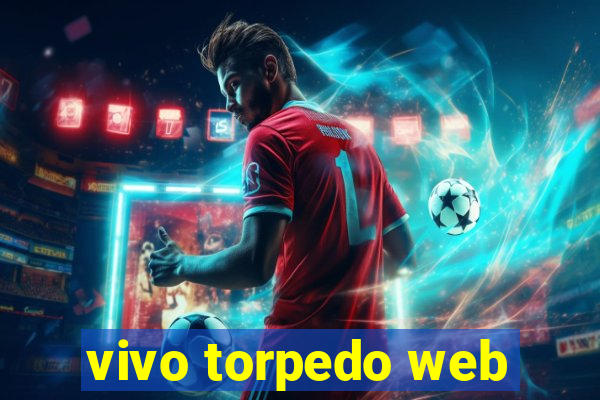 vivo torpedo web