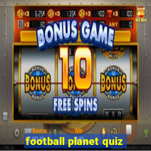football planet quiz