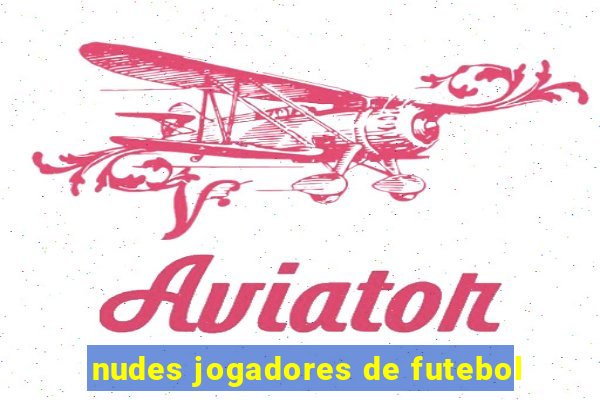 nudes jogadores de futebol