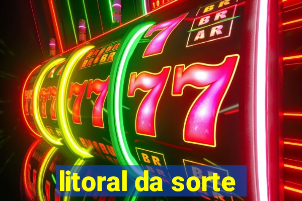 litoral da sorte
